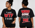 I Said WTF, I Said… Who Gone Check Me? | Funny Graphic T-Shirt | Bold Statement Streetwear